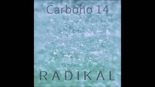 Carbono 14 - RADIKAL